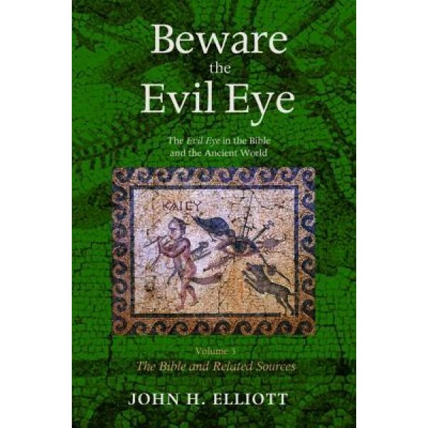 Beware the Evil Eye Volume 3, John H. Elliott (Author)
