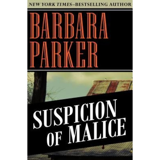 Suspicion of Malice, Barbara Parker (Author)