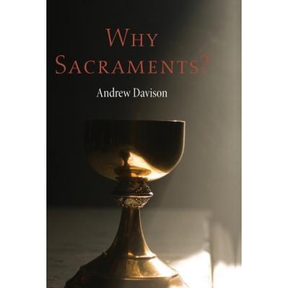 Why Sacraments?, Andrew Davison (Author)