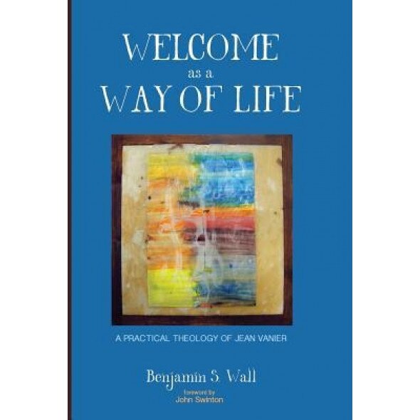 Welcome as a Way of Life, Benjamin S. Wall (Author)