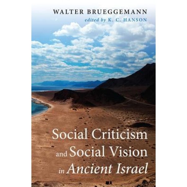 Social Criticism and Social Vision in Ancient Israel, Walter Brueggemann (Author)