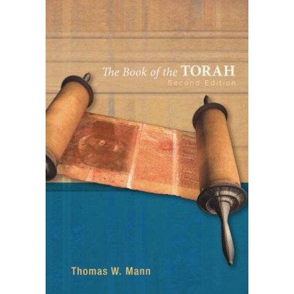 The Book of the Torah, Second Edition, Thomas W. Mann (Author)