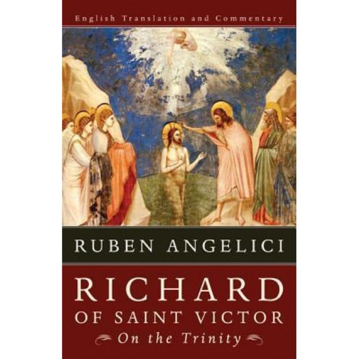 Richard of Saint Victor, on the Trinity, Ruben Angelici (Author)