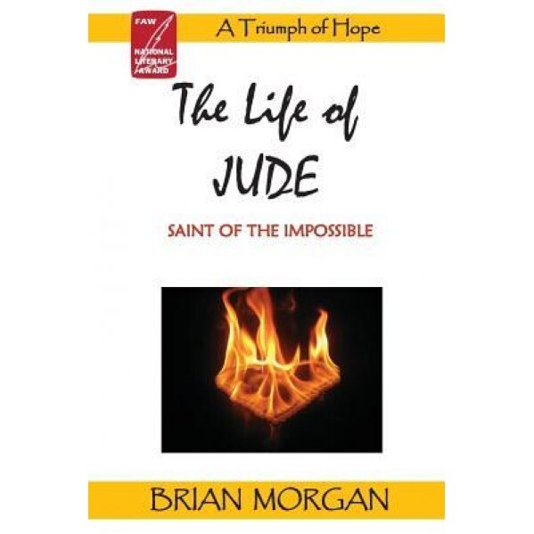 The Life of Jude: Saint of the Impossible, Brian Morgan (Author)