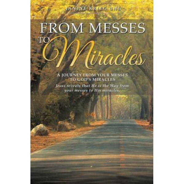 From Messes to Miracles, Janine Krieg Uhl (Author)