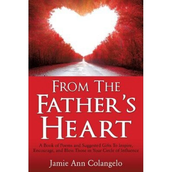 From the Father's Heart, Jamie Ann Colangelo (Author)