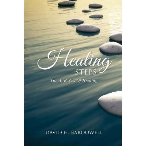 Healing Steps, David H. Bardowell (Author)