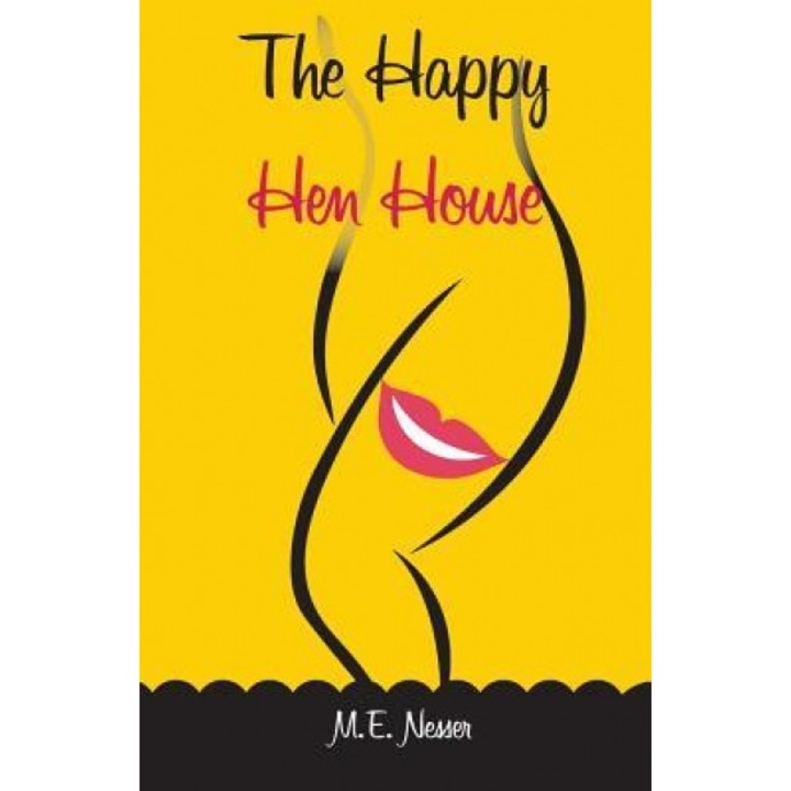 The Happy Hen House, M. E. Nesser (Author)