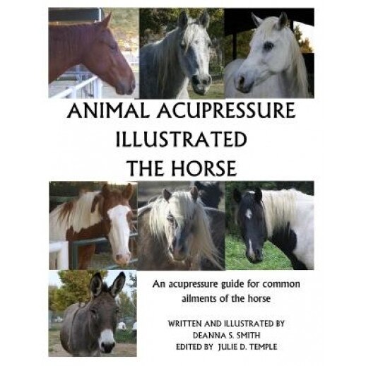 Animal Acupressure Illustrated the Horse, Deanna S. Smith (Author)