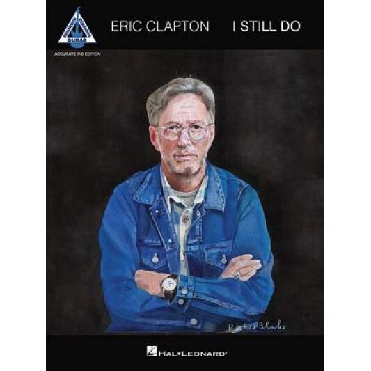 Eric Clapton - I Still Do: Accurate Tab Edition, Eric Clapton