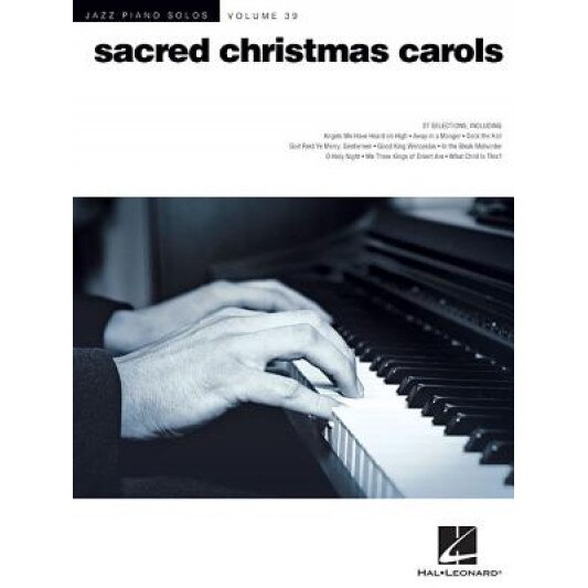 Sacred Christmas Carols: Jazz Piano Solos Series Volume 39, Hal Leonard Publishing Corporation (Created by)
