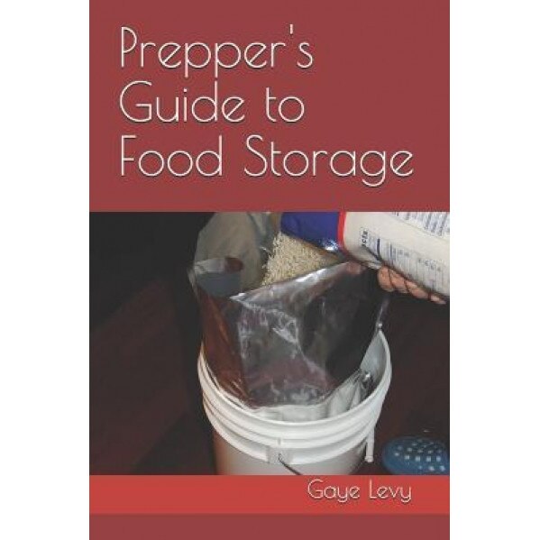 Prepper's Guide to Food Storage, Gaye Levy (Author)