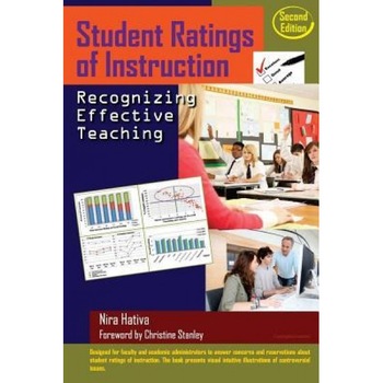 Student Ratings of Instruction: Recognizing Effective Teaching: Second Edition, Nira Hativa (Author) Student Ratings of Instruction: Recognizing Effective Teaching: Second Edition, Nira Hativa (Author)
