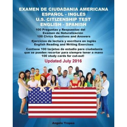 Examen de Ciudadania Americana Espanol y Ingles = U.S. Citizenship Test English and Spanish, Angelo Tropea (Author)