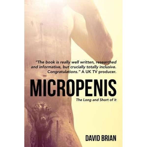 Micropenis: The Long and Short of It, David Brian (Author)