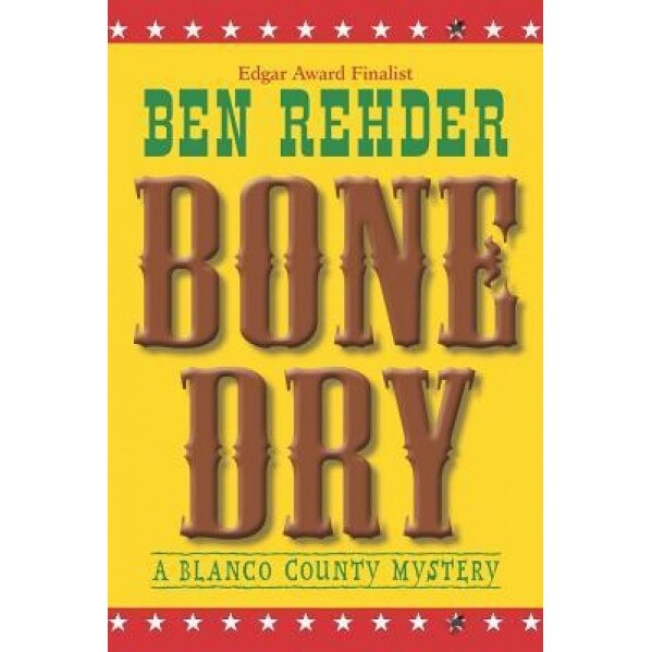 Bone Dry: Blanco County Mysteries, Ben Rehder (Author)