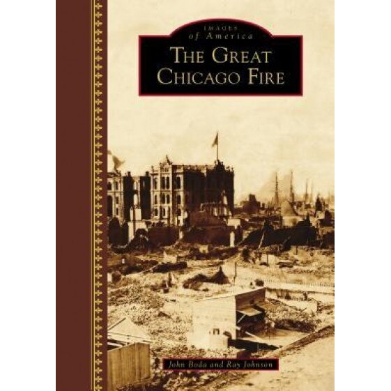 The Great Chicago Fire, John Boda (Author)