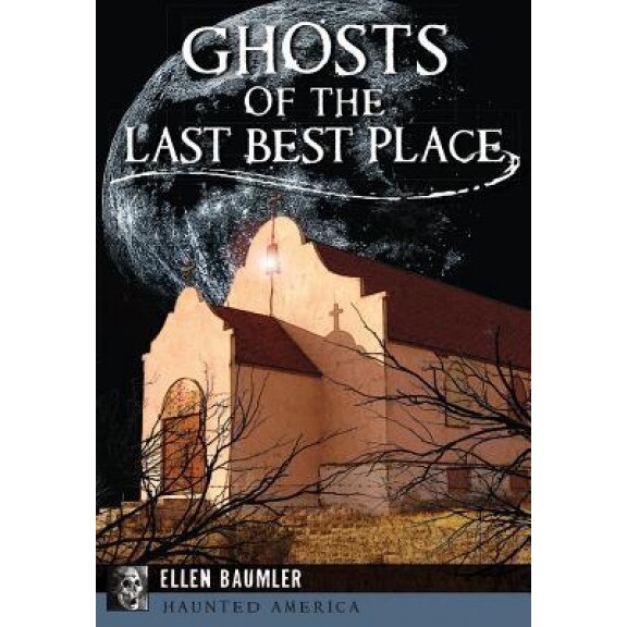 Ghosts of the Last Best Place, Ellen Baumler (Author)