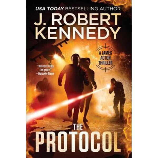The Protocol: A James Acton Thriller, J. Robert Kennedy (Author)