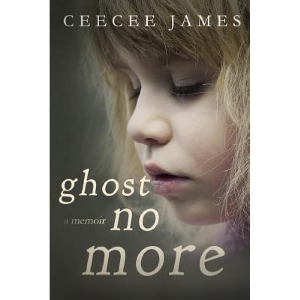 Ghost No More: A Memoir, Ceecee James (Author)