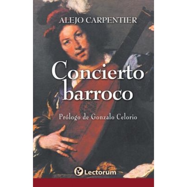 Concierto Barroco, Alejo Carpentier (Author)