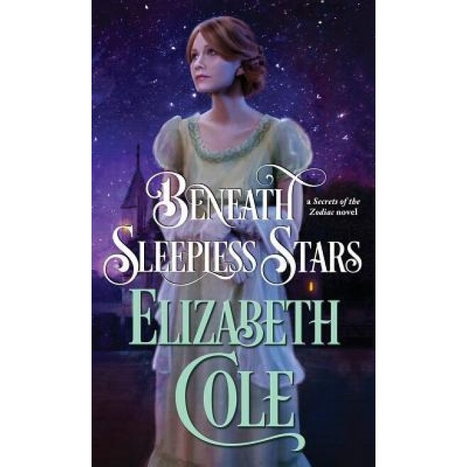 Beneath Sleepless Stars, Elizabeth Cole (Author)