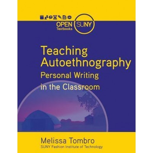 Teaching Autoethnography: Personal Writing in the Classroom, Melissa Tombro Phd (Author)