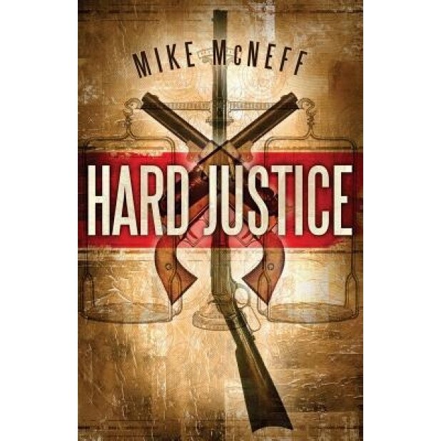 Hard Justice: The Legend of Jasper Lee, Mike McNeff (Author)