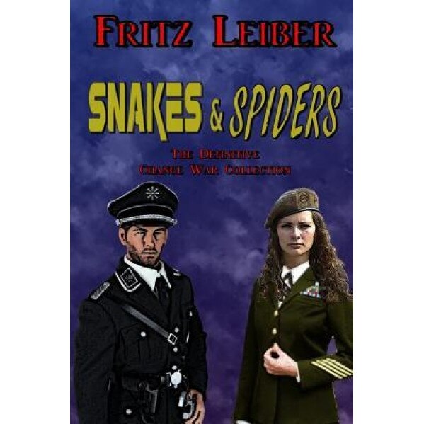 Snakes & Spiders: The Definitive Change War Collection, Fritz Leiber (Author)