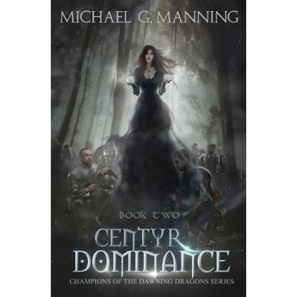 Centyr Dominance: Book 2, Michael G. Manning (Author)