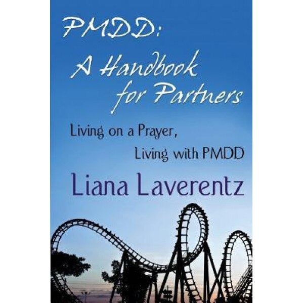 Pmdd: A Handbook for Partners, Liana Laverentz (Author)