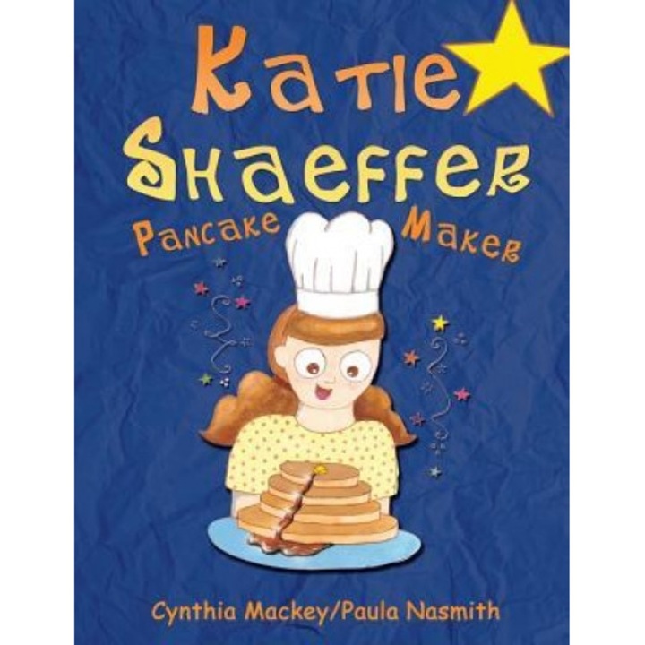Katie Shaeffer Pancake Maker, Cynthia Mackey (Author)