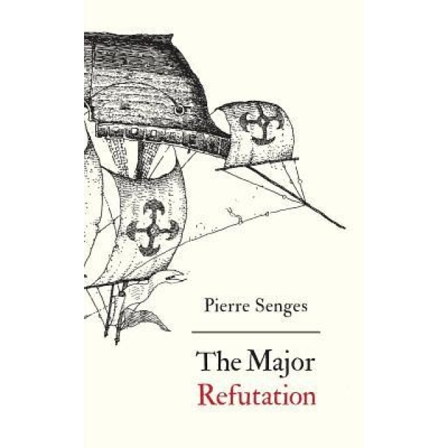 The Major Refutation: English Version of Refutatio Major, Pierre Senges (Author)