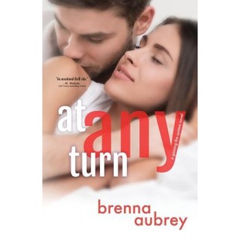 At Any Turn, Brenna Aubrey (Author) At Any Turn, Brenna Aubrey (Author)