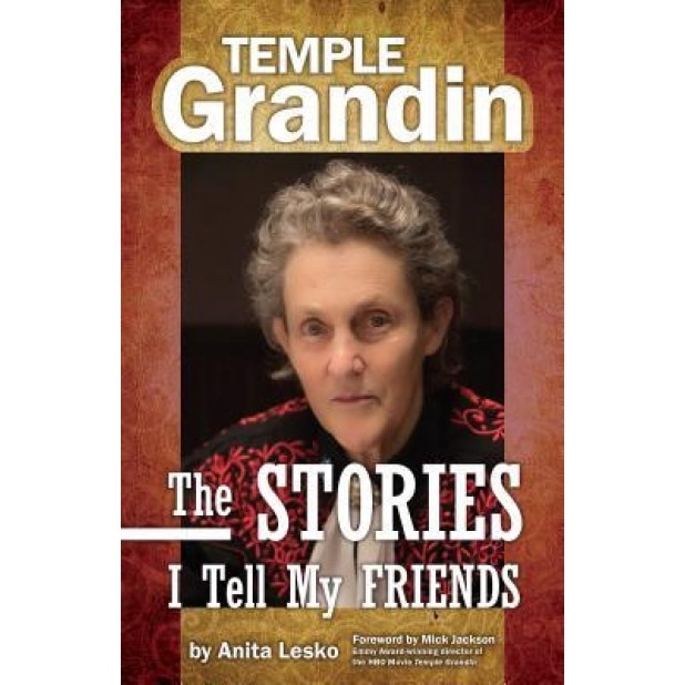 Temple Grandin: The Stories I Tell My Friends, Anita Lesko (Author)