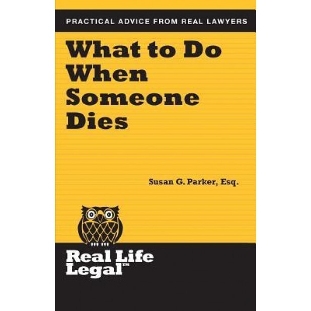 What to Do When Someone Dies, Susan G. Parker Esq (Author)