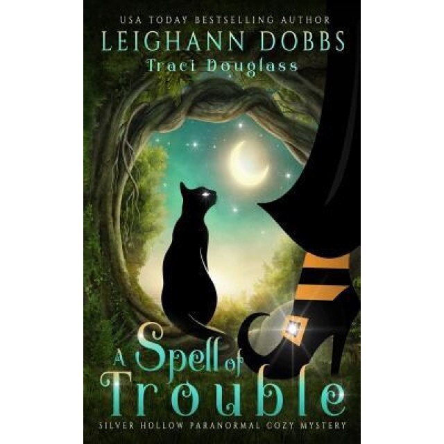 A Spell of Trouble, Leighann Dobbs (Author)