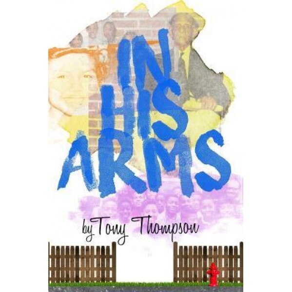 In His Arms, Anthony Thompson (Author)
