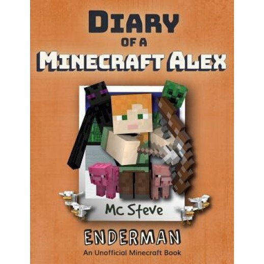 Diary of a Minecraft Alex: Book 2 - Enderman, MC Steve (Author)