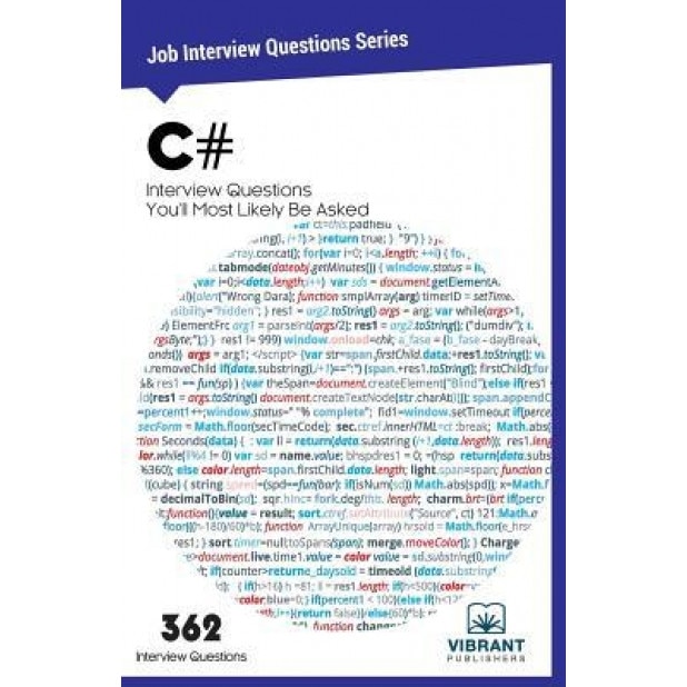 C# Interview Questions You'll Most Likely Be Asked, Vibrant Publishers
