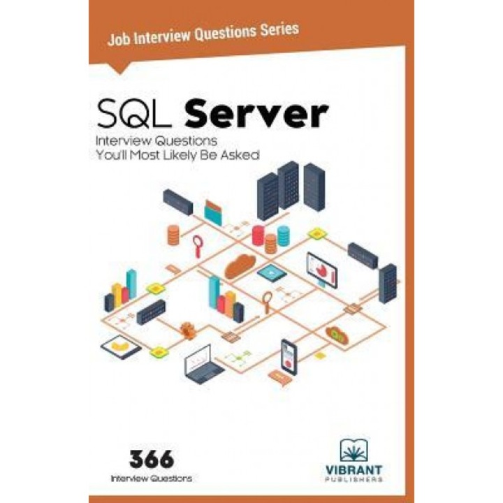 SQL Server Interview Questions You'll Most Likely Be Asked, Vibrant Publishers