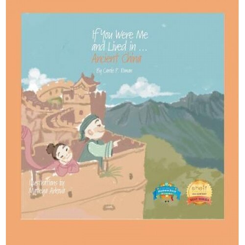 If You Were Me and Lived In...Ancient China: The Han Dynasty: An Introduction to Civilizations Throughout Time, Carole P. Roman (Author)