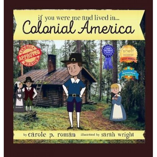 If You Were Me and Lived In... Colonial America: An Introduction to Civilizations Throughout Time, Carole P. Roman (Author)