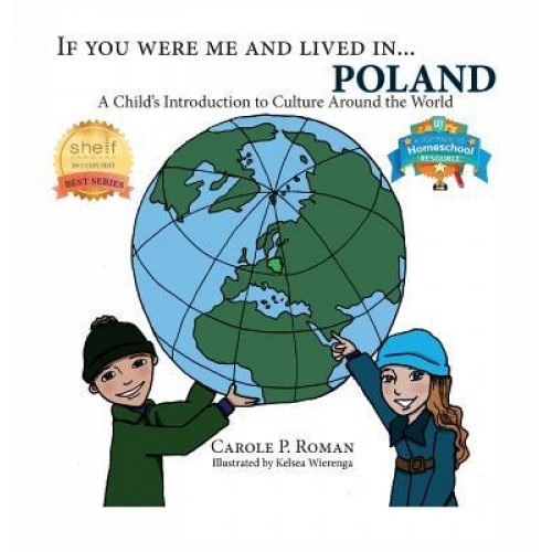 If You Were Me and Lived In...Poland: A Child's Introduction to Culture Around the World, Carole P. Roman (Author)