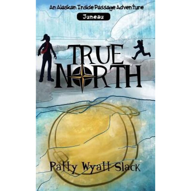 True North, Patty Wyatt Slack (Author)