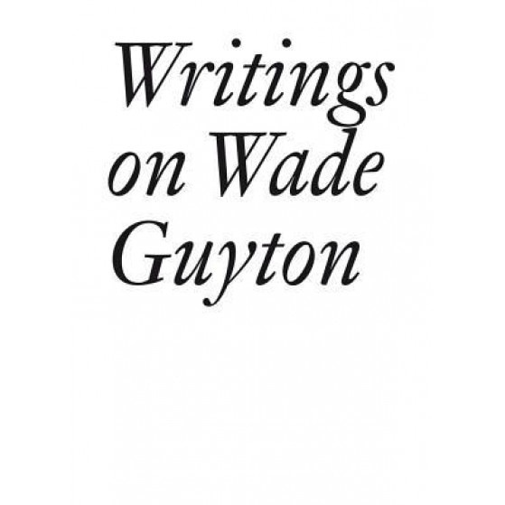 Writings on Wade Guyton, Wade Guyton (Artist)