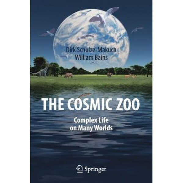 The Cosmic Zoo: Complex Life on Many Worlds, Dirk Schulze-Makuch (Author)