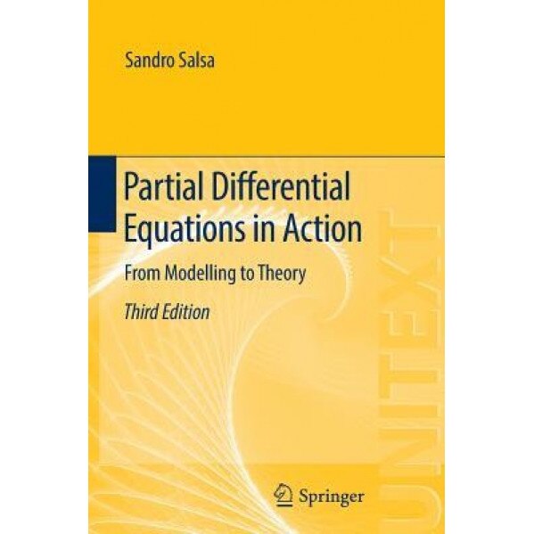 Partial Differential Equations in Action: From Modelling to Theory, Sandro Salsa (Author)