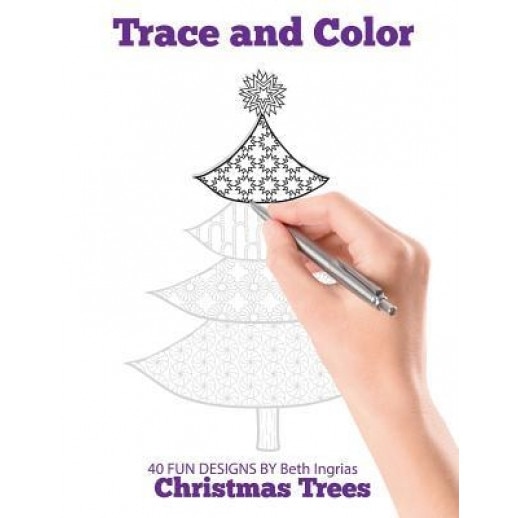Trace and Color: Christmas Trees: Adult Activity Book, Beth Ingrias (Author)