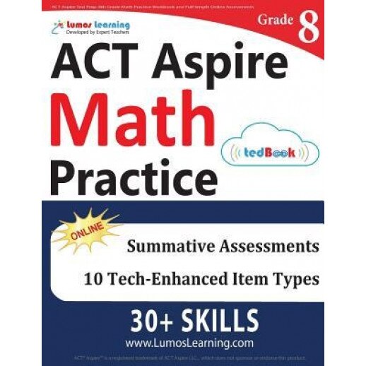 ACT Aspire Test Prep: 8th Grade Math Practice Workbook and Full-Length Online Assessments: ACT Aspire Study Guide, Lumos Learning (Author)